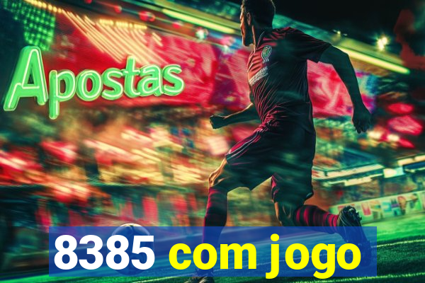 8385 com jogo